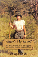 Where's My Sister? : My Little Sister's Struggle with Addiction, Adoption, and Mental Illness-9781462003815