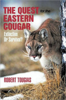 The Quest For The Eastern Cougar : Extinction Or Survival?-9781462010578