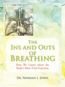 The Ins and Outs of Breathing : How We Learnt about the Body's Most Vital Function-9781462030064