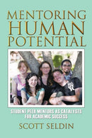 Mentoring Human Potential : Student Peer Mentors as Catalysts for Academic Success-9781462040193