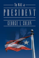 To Kill a President-9781462059386