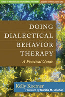 Doing Dialectical Behavior Therapy : A Practical Guide-9781462502325