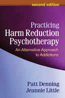 Practicing Harm Reduction Psychotherapy, Second Edition : An Alternative Approach to Addictions-9781462502332