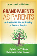 Grandparents as Parents, Second Edition : A Survival Guide for Raising a Second Family-9781462509157