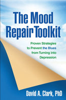 The Mood Repair Toolkit : Proven Strategies to Prevent the Blues from Turning into Depression-9781462509386