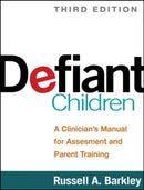 Defiant Children, Third Edition : A Clinician's Manual for Assessment and Parent Training-9781462509508