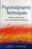 Psychodynamic Techniques, First Edition : Working with Emotion in the Therapeutic Relationship-9781462509591