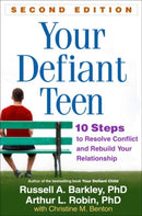 Your Defiant Teen, Second Edition : 10 Steps to Resolve Conflict and Rebuild Your Relationship-9781462511662