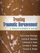 Treating Traumatic Bereavement : A Practitioner's Guide-9781462513178