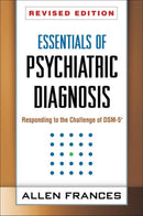 Essentials of Psychiatric Diagnosis, Revised Edition : Responding to the Challenge of DSM-5Ar-9781462513482