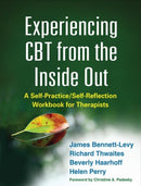 Experiencing CBT from the Inside Out : A Self-Practice/Self-Reflection Workbook for Therapists-9781462518890