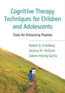 Cognitive Therapy Techniques for Children and Adolescents : Tools for Enhancing Practice-9781462520077