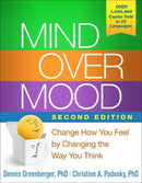 Mind Over Mood, Second Edition : Change How You Feel by Changing the Way You Think-9781462520428