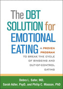 The DBT Solution for Emotional Eating : A Proven Program to Break the Cycle of Bingeing and Out-of-Control Eating-9781462520923