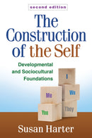 The Construction of the Self, Second Edition : Developmental and Sociocultural Foundations-9781462522729