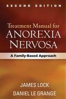 Treatment Manual for Anorexia Nervosa, Second Edition : A Family-Based Approach-9781462523467