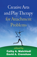 Creative Arts and Play Therapy for Attachment Problems-9781462523702