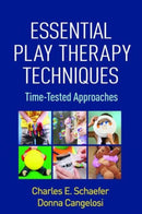 Essential Play Therapy Techniques : Time-Tested Approaches-9781462524495