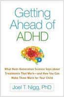 Getting Ahead of ADHD : What Next-Generation Science Says about Treatments That Worka_"and How You Can Make Them Work for Your Child-9781462524938