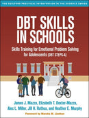 DBT Skills in Schools : Skills Training for Emotional Problem Solving for Adolescents (DBT STEPS-A)-9781462525591