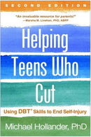 Helping Teens Who Cut, Second Edition : Using DBT Skills to End Self-Injury-9781462527106