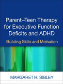 Parent-Teen Therapy for Executive Function Deficits and ADHD : Building Skills and Motivation-9781462527694