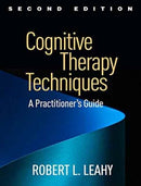Cognitive Therapy Techniques, Second Edition : A Practitioner's Guide-9781462528226