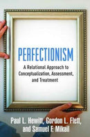 Perfectionism : A Relational Approach to Conceptualization, Assessment, and Treatment-9781462528721