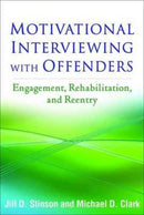 Motivational Interviewing with Offenders : Engagement, Rehabilitation, and Reentry-9781462529872