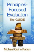 Principles-Focused Evaluation : The GUIDE-9781462531820