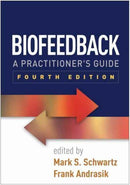 Biofeedback, Fourth Edition : A Practitioner's Guide-9781462531943