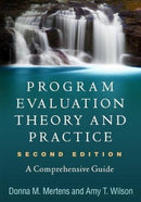 Program Evaluation Theory and Practice, Second Edition : A Comprehensive Guide-9781462532759