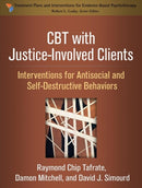 CBT with Justice-Involved Clients : Interventions for Antisocial and Self-Destructive Behaviors-9781462534906