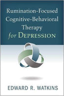 Rumination-Focused Cognitive-Behavioral Therapy for Depression-9781462536047