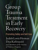 Group Trauma Treatment in Early Recovery : Promoting Safety and Self-Care-9781462537440