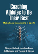 Coaching Athletes to Be Their Best : Motivational Interviewing in Sports-9781462541263