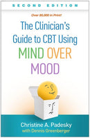 The Clinician''s Guide to CBT Using Mind over Mood