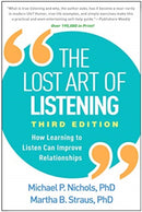 The Lost Art of Listening, Third Edition : How Learning to Listen Can Improve Relationships-9781462542741