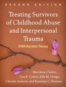 Treating Survivors of Childhood Abuse and Interpersonal Trauma, Second Edition : STAIR Narrative Therapy-9781462543281