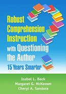Robust Comprehension Instruction with Questioning the Author : 15 Years Smarter-9781462544790