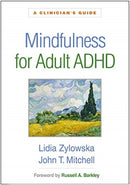 Mindfulness for Adult ADHD : A Clinician's Guide-9781462545001
