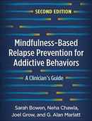 Mindfulness-Based Relapse Prevention for Addictive Behaviors, Second Edition : A Clinician's Guide-9781462545315