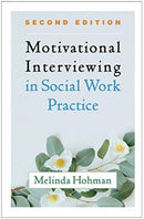 Motivational Interviewing in Social Work Practice, Second Edition-9781462545636