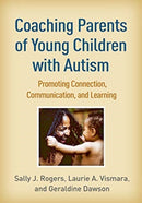 Coaching Parents of Young Children with Autism : Promoting Connection, Communication, and Learning-9781462545711