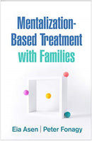 Mentalization-Based Treatment with Families-9781462546053