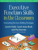 Executive Function Skills in the Classroom : Overcoming Barriers, Building Strategies-9781462548927