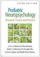 Pediatric Neuropsychology, Third Edition : Research, Theory, and Practice-9781462549443