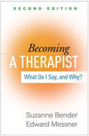 Becoming a Therapist, Second Edition : What Do I Say, and Why?-9781462549467