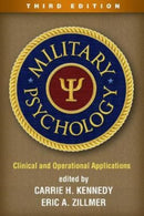 Military Psychology, Third Edition : Clinical and Operational Applications-9781462549924