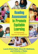 Reading Assessment to Promote Equitable Learning : An Empowering Approach for Grades K-5-9781462549979